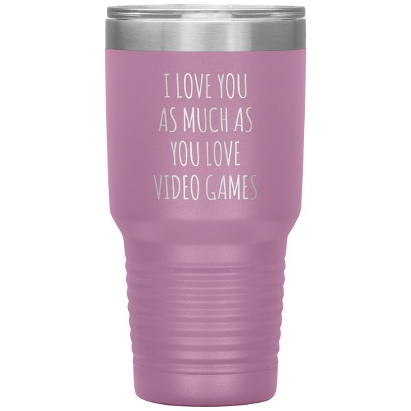 Gamer Gift for Boyfriend I Love You As Much As You Love Video Games Funny Tumbler Travel Coffee Cup 30oz BPA Free
