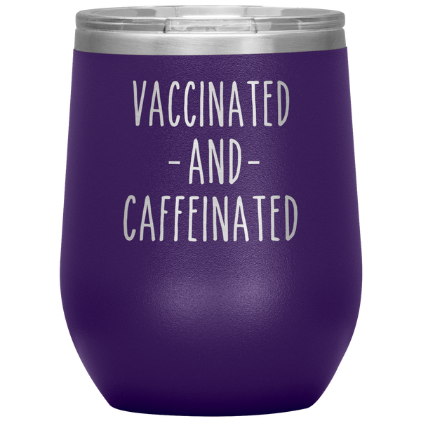 Vaccinated and Caffeinated Stemless Insulated Travel Wine Tumbler BPA Free 12oz