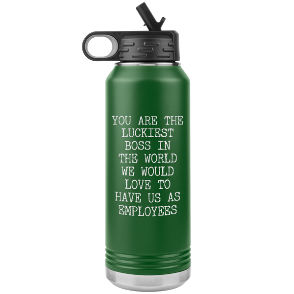 You're the Luckiest Boss in the World Funny Gifts for Bosses Insulated Water Bottle 32oz BPA Free
