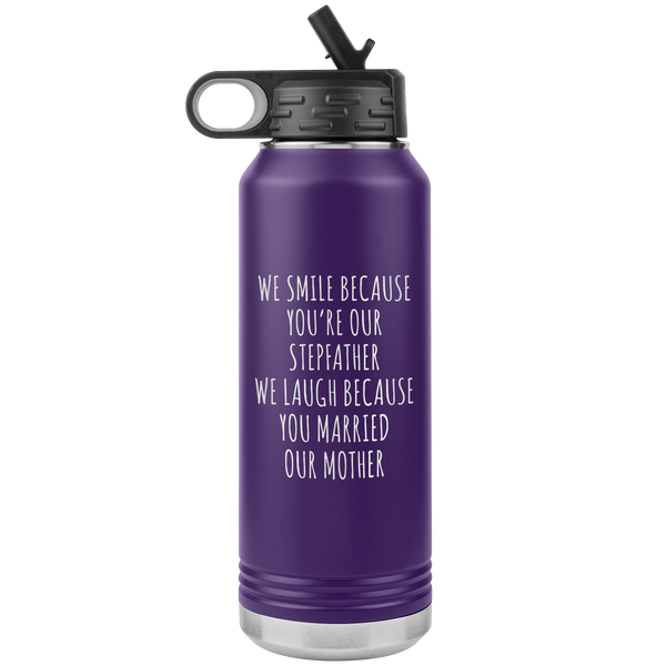 Stepdad Gift From Kids for Fathers Day Present WE Smile Because You're OUR Stepfather Water Bottle Insulated Tumbler 32oz BPA Free