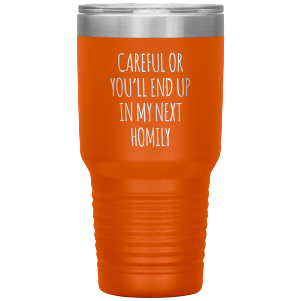 Deacon Gift Careful or You'll End Up in My Next Homily Mug Funny Priest Tumbler Insulated Travel Coffee Cup 30oz BPA Free