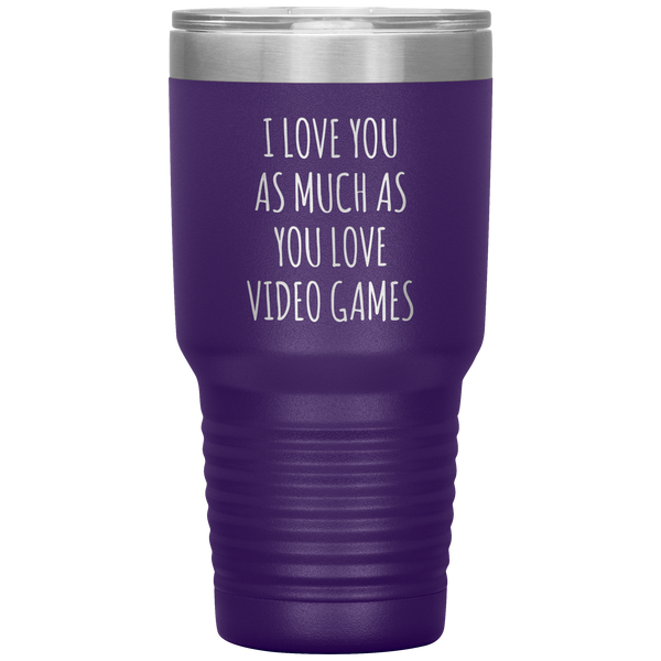 Gamer Gift for Boyfriend I Love You As Much As You Love Video Games Funny Tumbler Travel Coffee Cup 30oz BPA Free