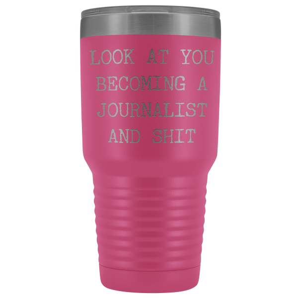Journalism School Graduation Look at You Becoming a Journalist Tumbler Metal Mug Insulated Hot Cold Travel Coffee Cup 30oz BPA Free