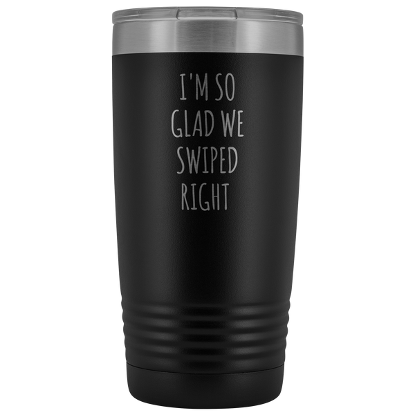 I'm So Glad We Swiped Right Tumbler Online Dating New Relationship Gift Insulated Hot Cold Funny Travel Coffee Cup 20oz BPA Free