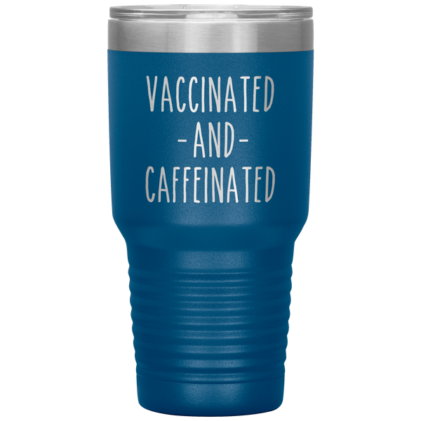 Vaccinated and Caffeinated Tumbler Travel Coffee Cup 30oz BPA Free
