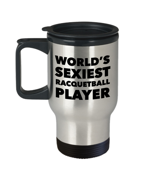 Racqueball Gift Glass World's Sexiest Raquetball Player Travel Mug Stainless Steel Insulated Coffee Cup-Cute But Rude