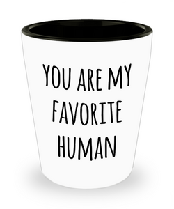 Valentines Day Boyfriend Gifts Girlfriend Gift Idea You Are My Favorite Human Ceramic Shot Glass