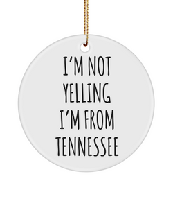 Tennessee Ornament, Nashville Ornament, Tennessee Gifts, Memphis Tennessee, I'm Not Yelling I'm From Tennessee