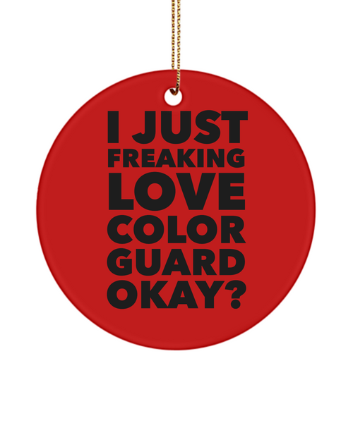 Color Guard Present I Just Freaking Love Color Guard Okay Ceramic Christmas Tree Ornament