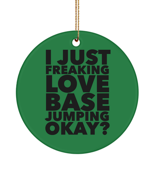Base Jumper I Just Freaking Love Base Jumping Okay Ceramic Christmas Tree Ornament