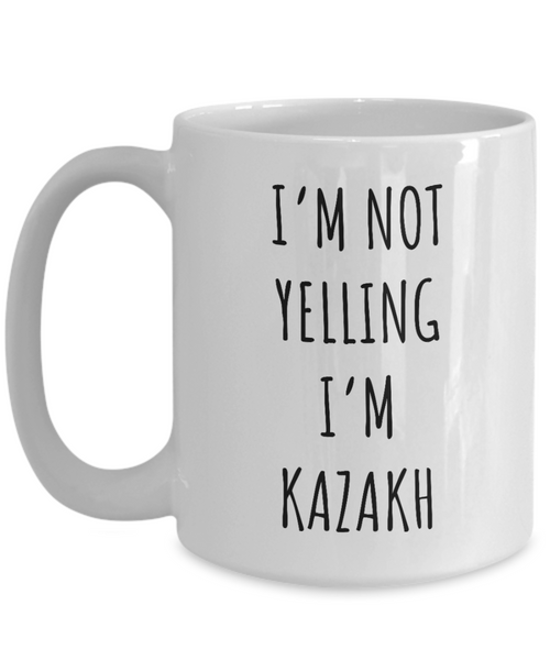 Kazakhstan Mug I'm Not Yelling I'm Kazakh Coffee Cup Kazakhstan Gift.png