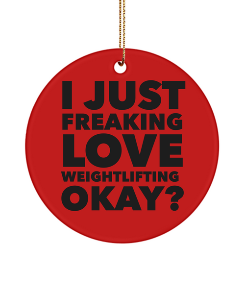 Weightlifter Present I Just Freaking Love Weightlifting Okay  Ceramic Christmas Tree Ornament