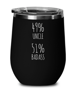 49% Uncle 51% Badass Insulated Wine Tumbler 12oz Travel Cup Funny Gift