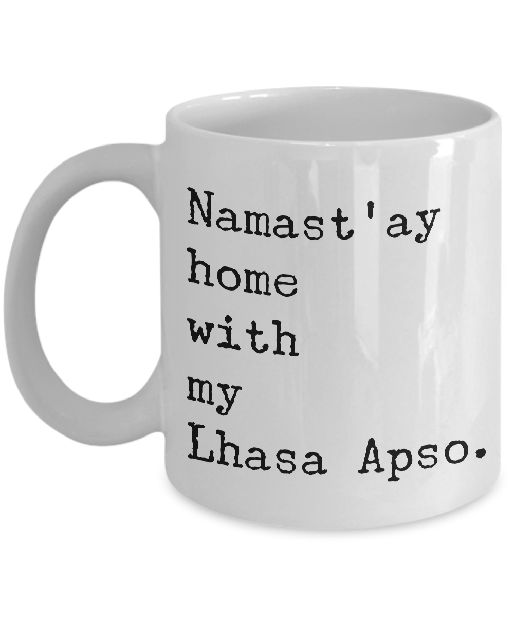 Lhasa Apso Gifts - Namast'ay Home with My Lhasa Apso Coffee Mug-Cute But Rude