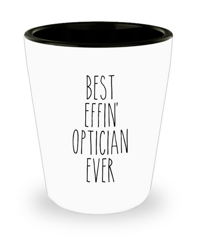 Best Effin Optician Ever Ceramic Shot Glass Funny Gift