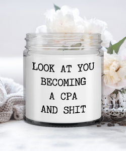 Accountant Candle Look At You Becoming A CPA And Shit Candle Vanilla Scented Soy Wax Blend 9 oz. with Lid