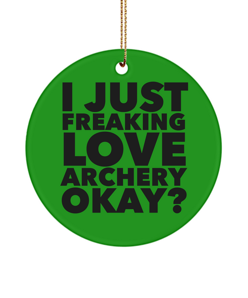 Archery Ornament I Just Freaking Love Archery Okay Ceramic Christmas Tree Ornament