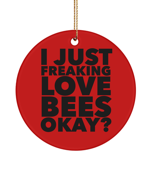 Beekeeper Ornament I Just Freaking Love Bees Okay Ceramic Christmas Tree Ornament