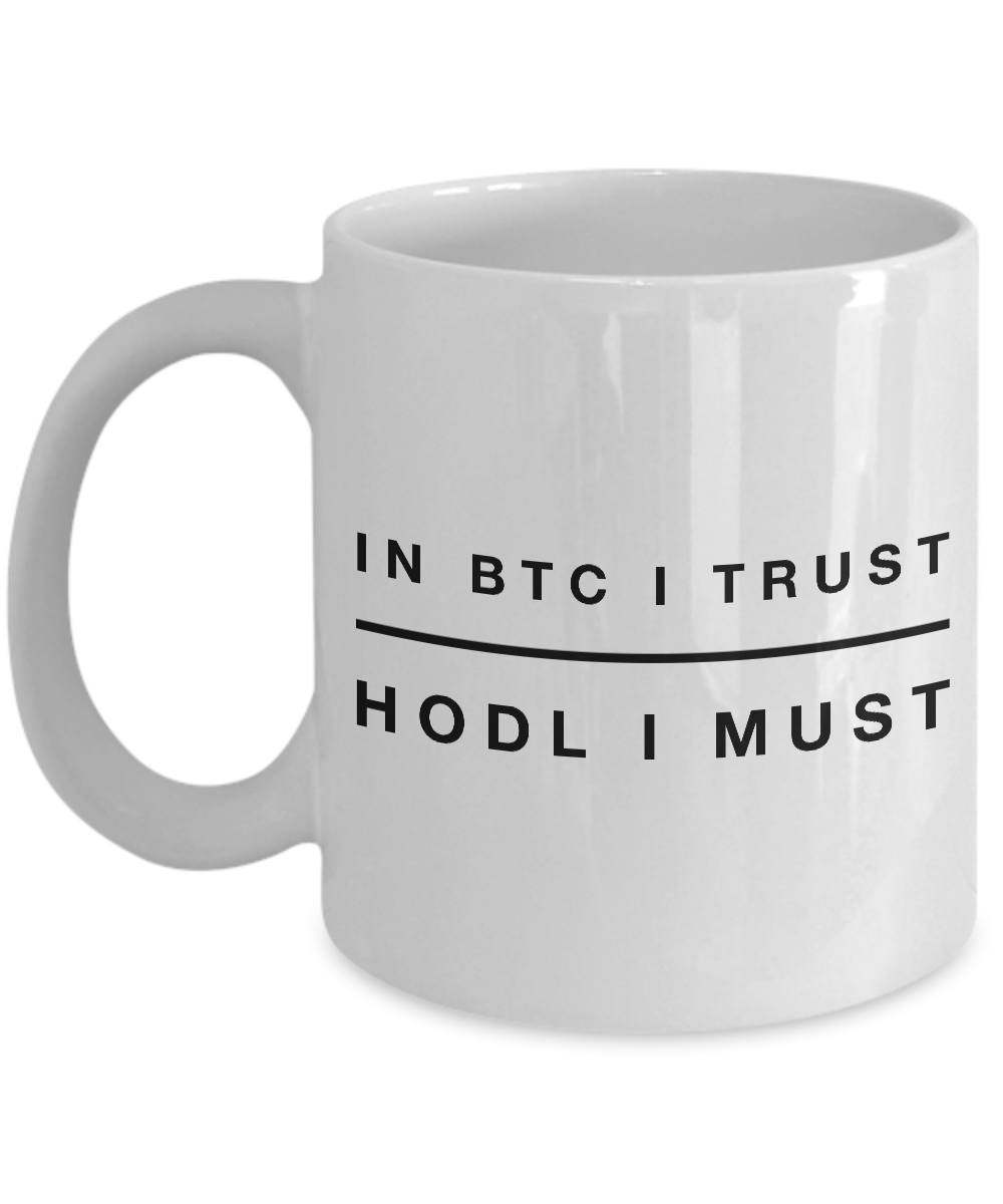 Bitcoin HODL Mug - In BTC I Trust HODL I Must Ceramic Coffee Cup-Cute But Rude