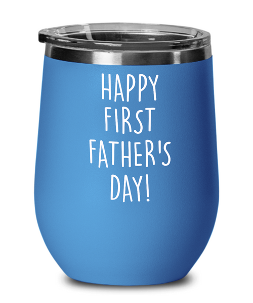 Happy First Father's Day Metal Insulated Wine Tumbler 12oz Travel Cup Funny Gift