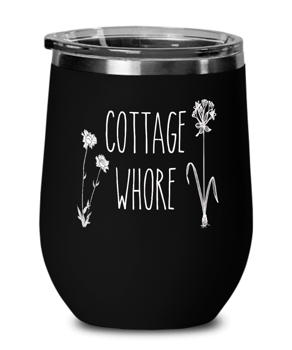 Cottage Whore Insulated Wine Tumbler 12oz Travel Cup Funny Gift