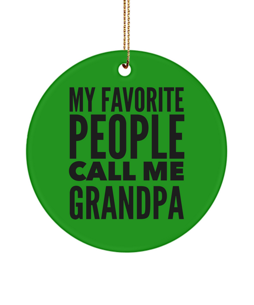 Best Grandpa Ever My Favorite People Call Me Grandpa Ceramic Ornament