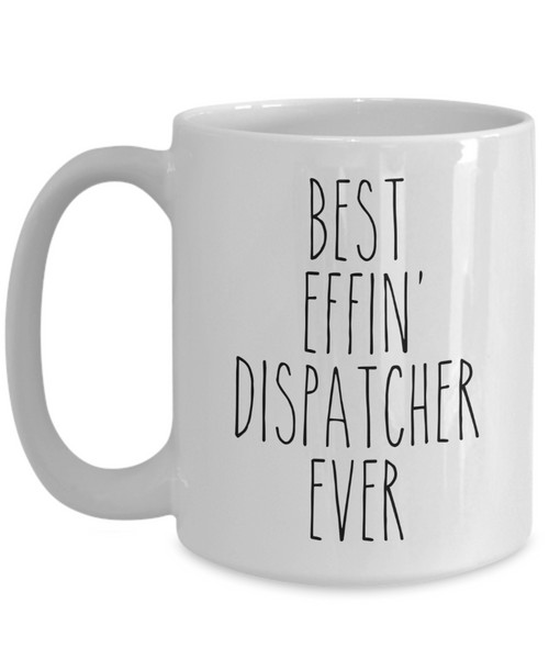 Gift For Dispatcher Best Effin' Dispatcher Ever Mug Coffee Cup Funny Coworker Gifts