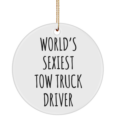 Tow Truck Driver, Tow Wife, Tow Truck Gifts, Tow Truck Ornament, World's Sexiest Tow Truck Driver