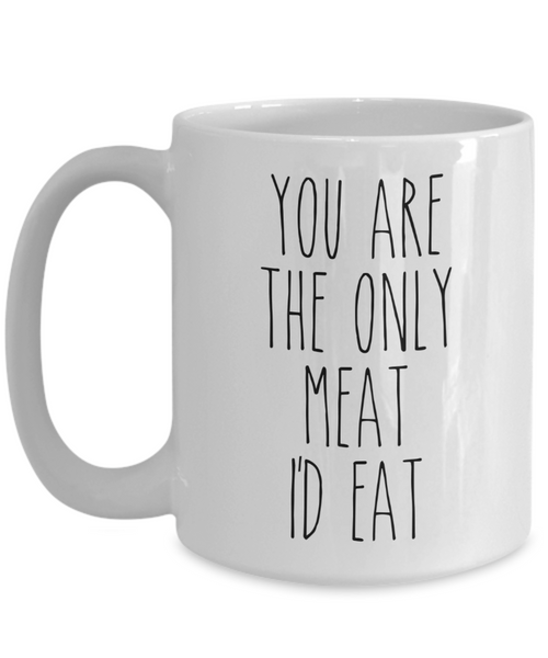 Vegan Mug for Boyfriend Vegan Husband Valentine's Day Only Meat I'd Eat Coffee Cup