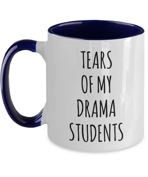 Tears Of My Drama Students Mug Two-Tone Coffee Cup Funny Gift