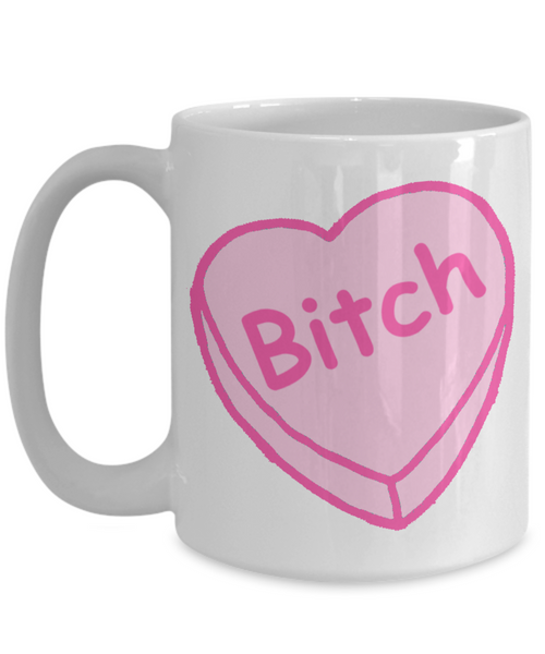 Bitch Mug Conversation Heart Coffee Cup Candy Heart Mug Valentine's Day Gift-Cute But Rude