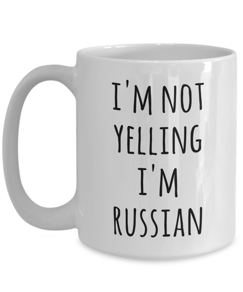 Russia Coffee Mug I'm Not Yelling I'm Russian Funny Tea Cup Gag Gifts for Men & Women