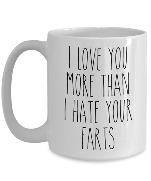 I love You More Than I Hate Your Farts Mug Valentine's Day Coffee Cup For Him Funny Anniversary Mugs