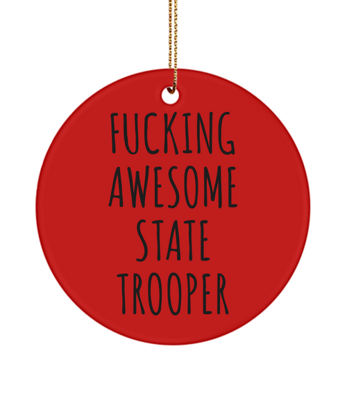 Funny Gift for a State Trooper Fucking Awesome State Trooper Ceramic Christmas Tree Ornament