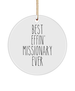 Gift For Missionary Best Effin' Missionary Ever Ceramic Christmas Tree Ornament Funny Coworker Gifts