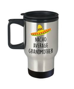 Nacho Average Grandmother Insulated Travel Mug Coffee Cup Funny Gift
