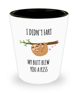 Sloth Fart Ceramic Shot Glass Sloth Gifts Funny Sloth Soonish Sloths I Didn't Fart My Butt Blew You a Kiss