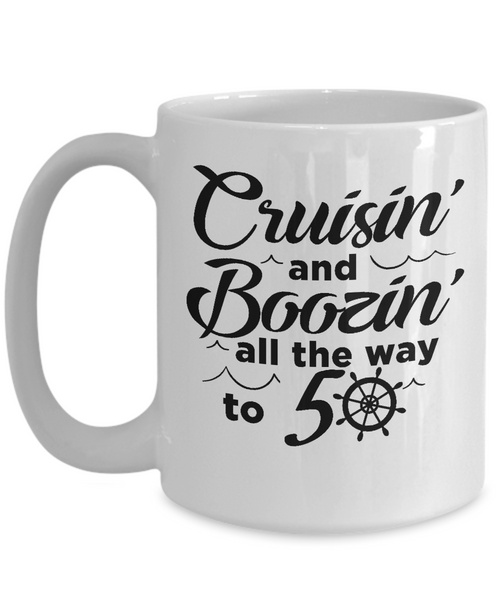 Cruisin' And Boozin' All The Way To 50 Mug Coffee Cup Funny Gift