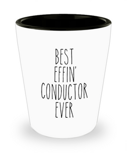 Gift For Conductor Best Effin' Conductor Ever Ceramic Shot Glass Funny Coworker Gifts