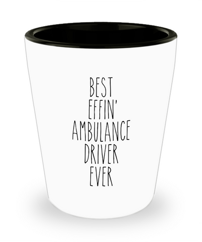 Gift For Ambulance Driver Best Effin' Ambulance Driver Ever Ceramic Shot Glass Funny Coworker Gifts