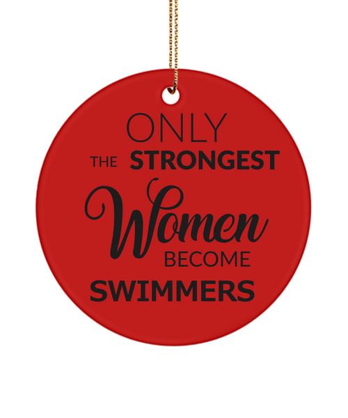 Female Swimmer Ornament Only The Strongest Women Become Swimmers Ceramic Christmas Tree Ornament