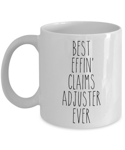 Gift For Claims Adjuster Best Effin' Claims Adjuster Ever Mug Coffee Cup Funny Coworker Gifts