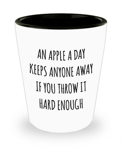 Funny Gifts An Apple a Day Keeps Anyone Away if You Throw it Hard Enough Sarcastic Ceramic Shot Glass