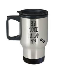 Fur Dad Gifts for Father's Day Gift for Fur Dad Gift From Dog for Dad Best Fucking Fur Dad Ever Insulated Travel Mug Funny Coffee Cup