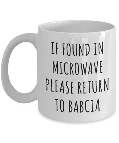 Babcia Mug, Babcia Gift, Babcia, Gift From Grandkids, If Found in Microwave Return to Babcia
