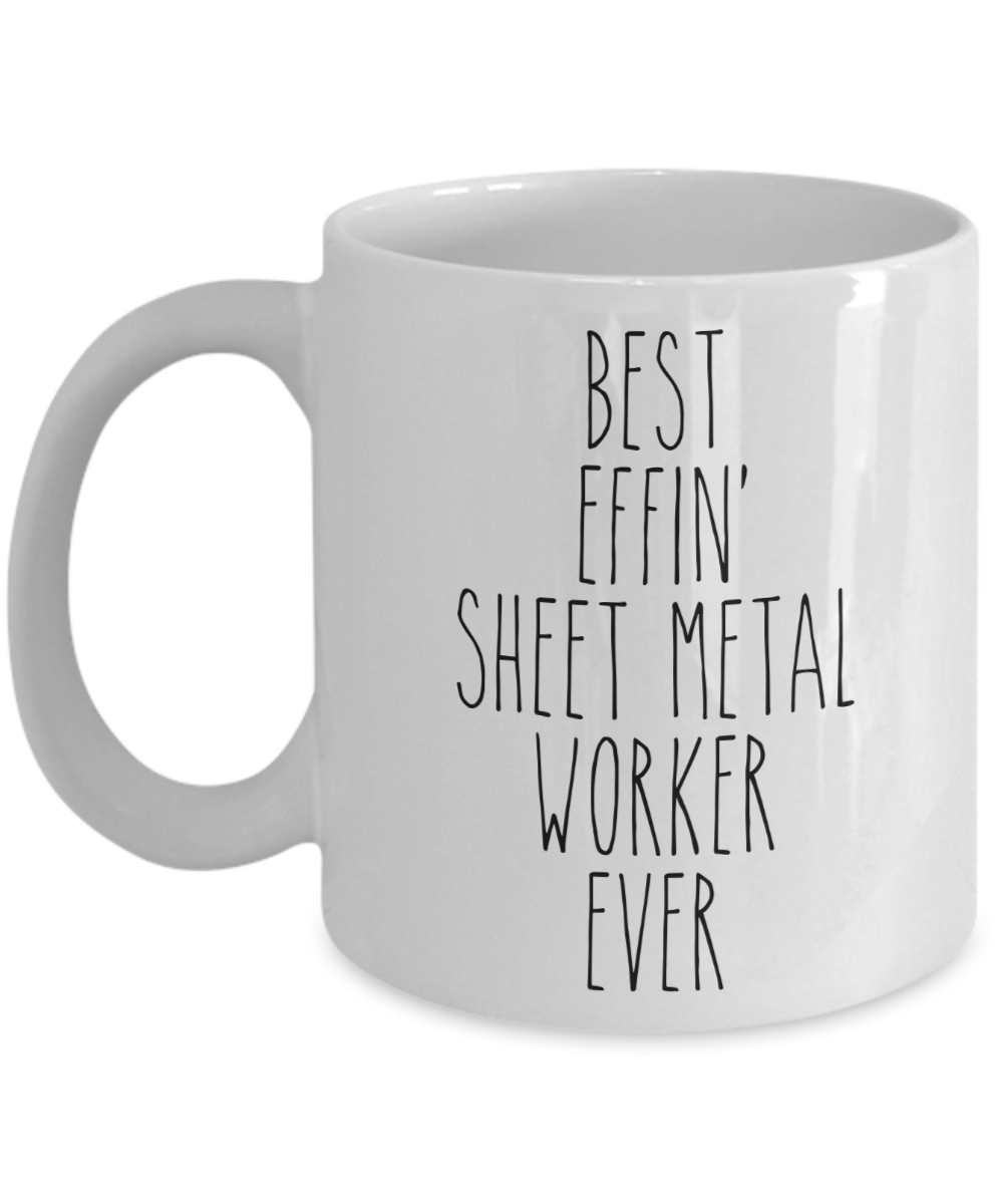 Gift For Sheet Metal Worker Best Effin' Sheet Metal Worker Ever Mug Coffee Cup Funny Coworker Gifts