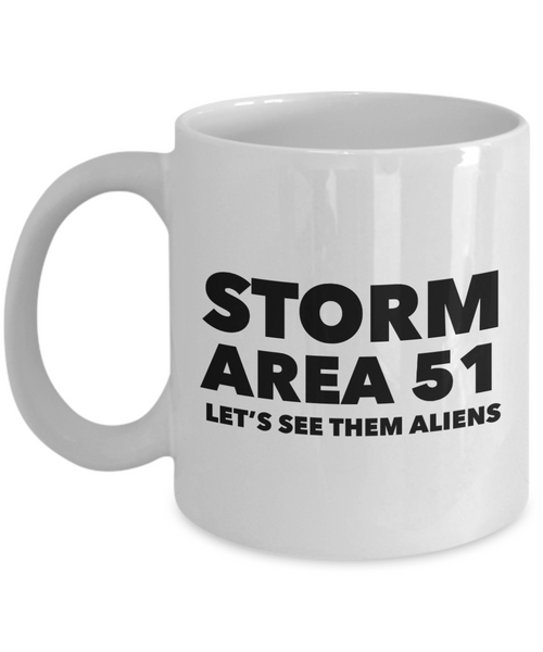 Storm Area 51 Let's See Them Aliens Mug Funny Coffee Cup Gag Gift