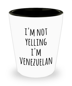 Venezuelan Shot Glass I'm Not Yelling I'm Venezuelan Funny Shot Glasses Gag Gifts for Men and Women