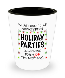 Coworker Christmas Gift 2021 Office What I Don't Like About Office Holiday Parties Shot Glass
