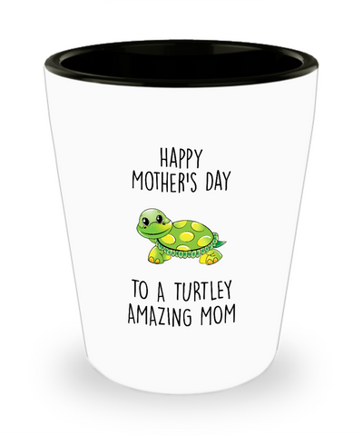 Happy Mother's Day to a Turtley Amazing Mom Ceramic Shot Glass Funny Gift